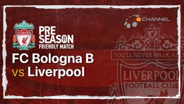Full Match - FC Bologna B vs Liverpool | Liverpool Pre-Season Friendlies 2021