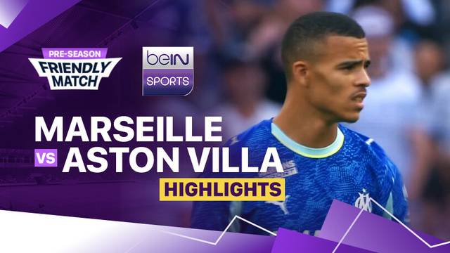 Marseille vs Aston Villa - Highlight | Pre-season Friendly Match 2025