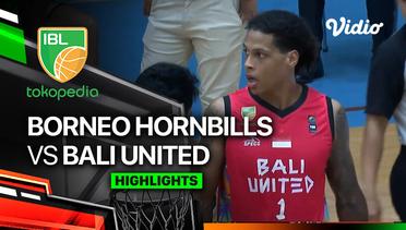 Borneo Hornbills vs Bali United Basketball - Highlights | IBL Tokopedia 2024