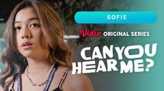 Can You Hear Me? - Vidio Original Series | Sofie