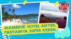 Staycation di Mambruk Hotel Anyer, Pantainya Super Keren | JALAN JALAN