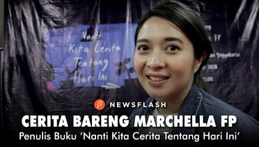 Cerita Bareng Marchella FP, Penulis Buku ‘Nanti Kita Cerita Tentang Hari Ini’