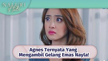 Agnes Ternyata Yang Mengambil Gelang Emas Nayla! |  Naluri Hati Episode 34
