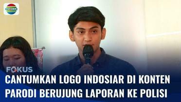 Indosiar Laporkan Konten Kreator Pembuat Parodi yang Cantumkan Logo Indosiar ke Polisi | Fokus