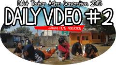 Daily Video #2 - Serunya Diklat Teater Astra Gen2015