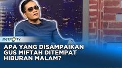 Apa Yang Disampaikan Gus Miftah Ditempat Hiburan Malam? #kickandy