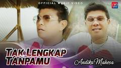 Andika Mahesa - Tak Lengkap Tanpamu (Official Music Video)