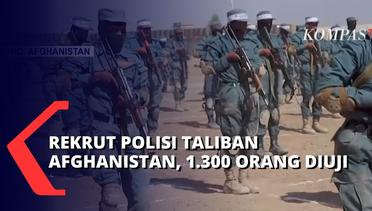 1.300 Pejuang Taliban Jalani Uji Rekrut Polisi Afghanistan, 400 Orang Berhasil Lulus!