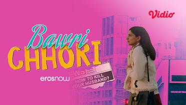 Bawri Chhori - Trailer