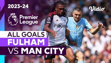 Parade Gol | Fulham vs Man City | Premier League 2023/24