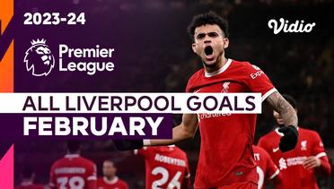 Kompilasi Gol Liverpool Bulan Februari | Premier League 2023/24