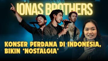 Meriahnya Konser Perdana Jonas Brothers di Indonesia, Bikin Nostalgia!