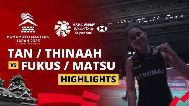 Pearly Tan/Thinaah Muralitharan (MAS) vs Yuki Fukushima/Mayu Matsumoto (JPN) - Highlight | Kumamoto Masters Japan 2025