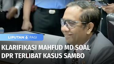 Mahfud MD Klarifikasi Dugaan DPR Terlibat Kasus Ferdy Sambo | Liputan 6