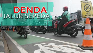 Resmi Hari Ini, Pelanggar Jalur Sepeda Kena Tilang dan Denda Rp500.000