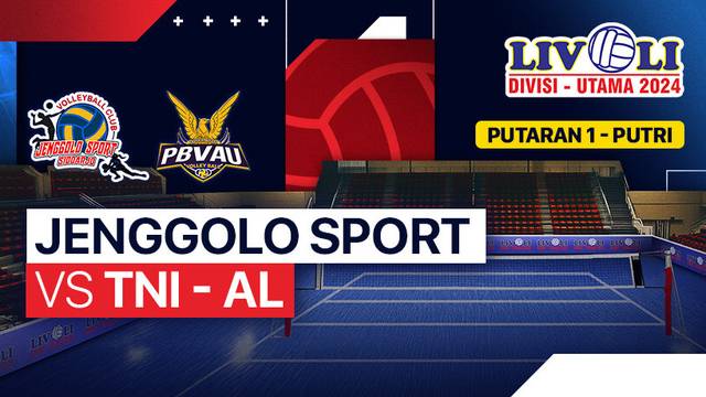 Putri - Jenggolo Sport Sidoarjo vs TNI - AL - Putaran 1	- Livoli Divisi Utama