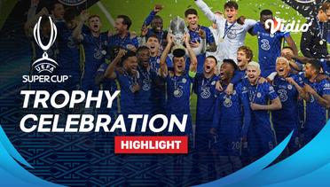 Chelsea's Trophy Celebration | UEFA Super Cup 2021