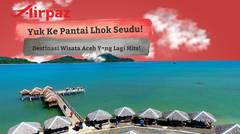 Yuk Ke Pantai Lhok Seudu! Destinasi Wisata Aceh Yang Lagi Hits!