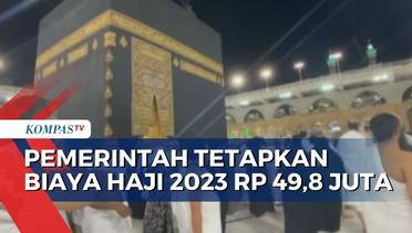Ketok Palu, Pemerintah Tetapkan Biaya Haji 2023 Rp 49,8 Juta!