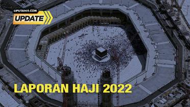 Liputan6 Update:Laporan Haji 2022