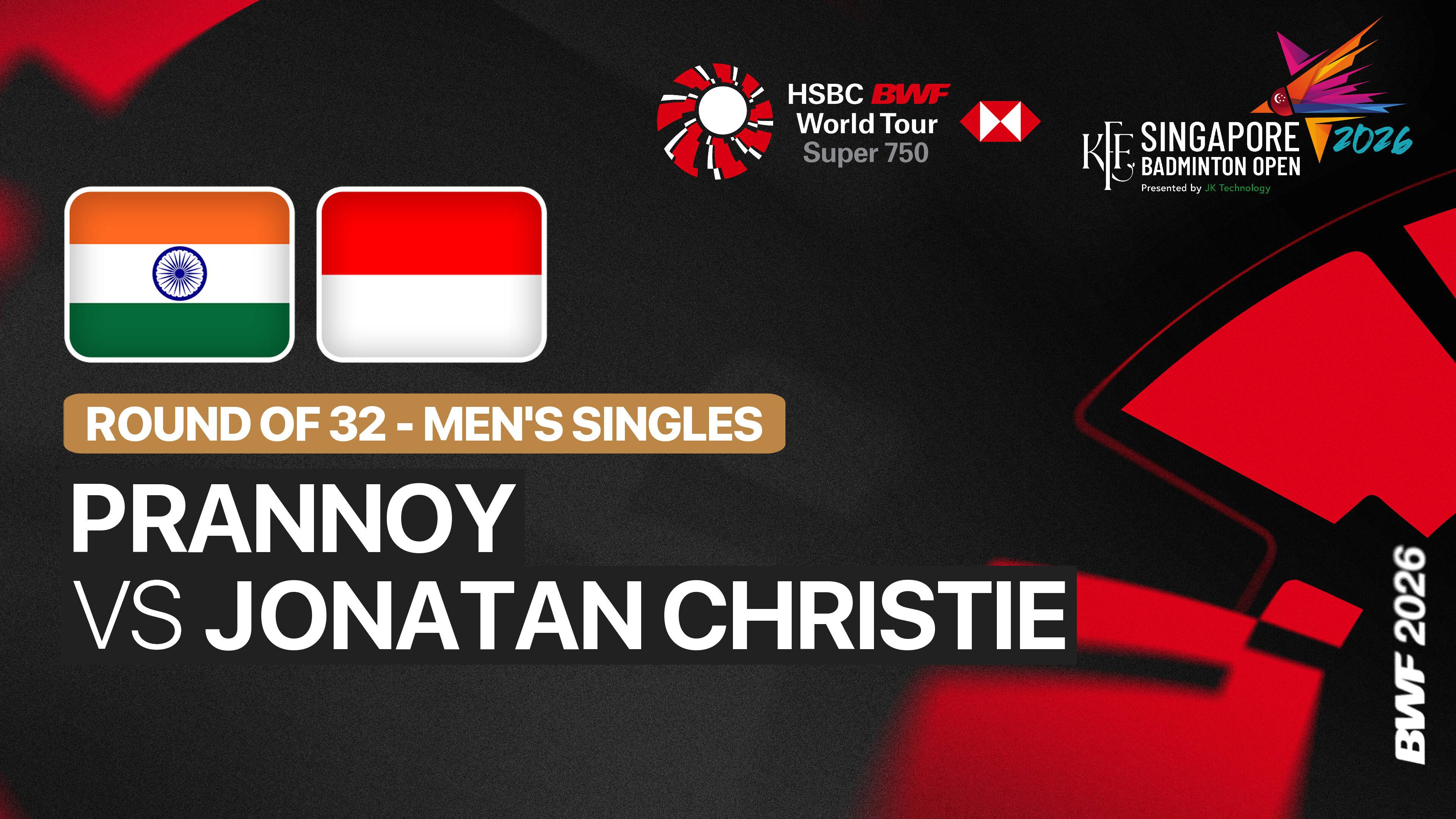 Prannoy H. S. (IND) vs Jonatan Christie (INA) - Men's Singles Round of 32 | KFF Singapore Open 2026