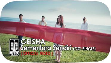 GEISHA - Sementara Sendiri (OST. SINGLE) | Official Video