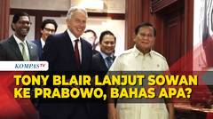 Usai Ketemu Jokowi, Mantan PM Inggris Raya Tony Blair Sowan ke Prabowo