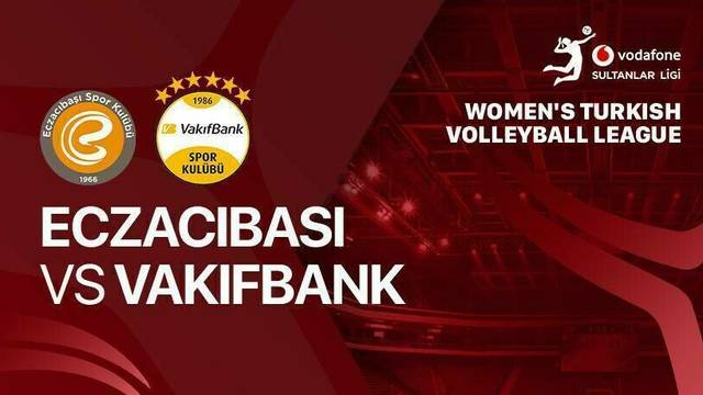 Eczacibasi Dynavit vs Vakifbank - Full Match | Women's Turkish Volleyball League