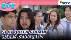 Slay Queen Godain Harry  dan Aqeela Tuh | Asmara Gen Z - Episode 185