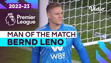 Aksi Man of the Match: Bernd Leno | Fulham vs Aston Villa | Premier League 2022/23