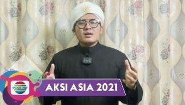 Gak Perlu Ragu Dan Perhitungan!!! Ahmed (Malaysia) "Jangan Bosan Berdoa" | AKSI ASIA 2021