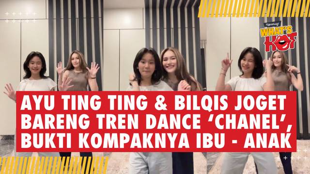 Ayu Ting Ting Dan Bilqis Joget Bareng Ikutin Tren Dance 'Chanel', Bukti Kompaknya Ibu - Anak