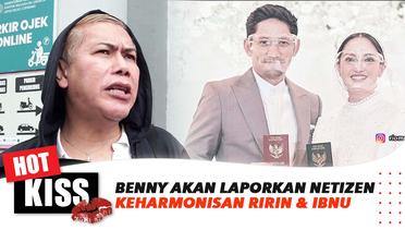 Benny Akan Laporkan Netizen yang Hina Ririn dan Ijonk, Tips Jaga Harmonis Ririn dan Ibnu | Hot Kiss