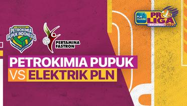 Full Match | Gresik Petrokimia Pupuk Indonesia vs Jakarta Elektrik PLN | PLN Mobile Proliga Putri 2022