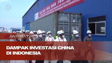 Ini dampak investasi China di Indonesia