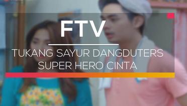 FTV SCTV - Tukang Sayur Dangduters Super Hero Cinta