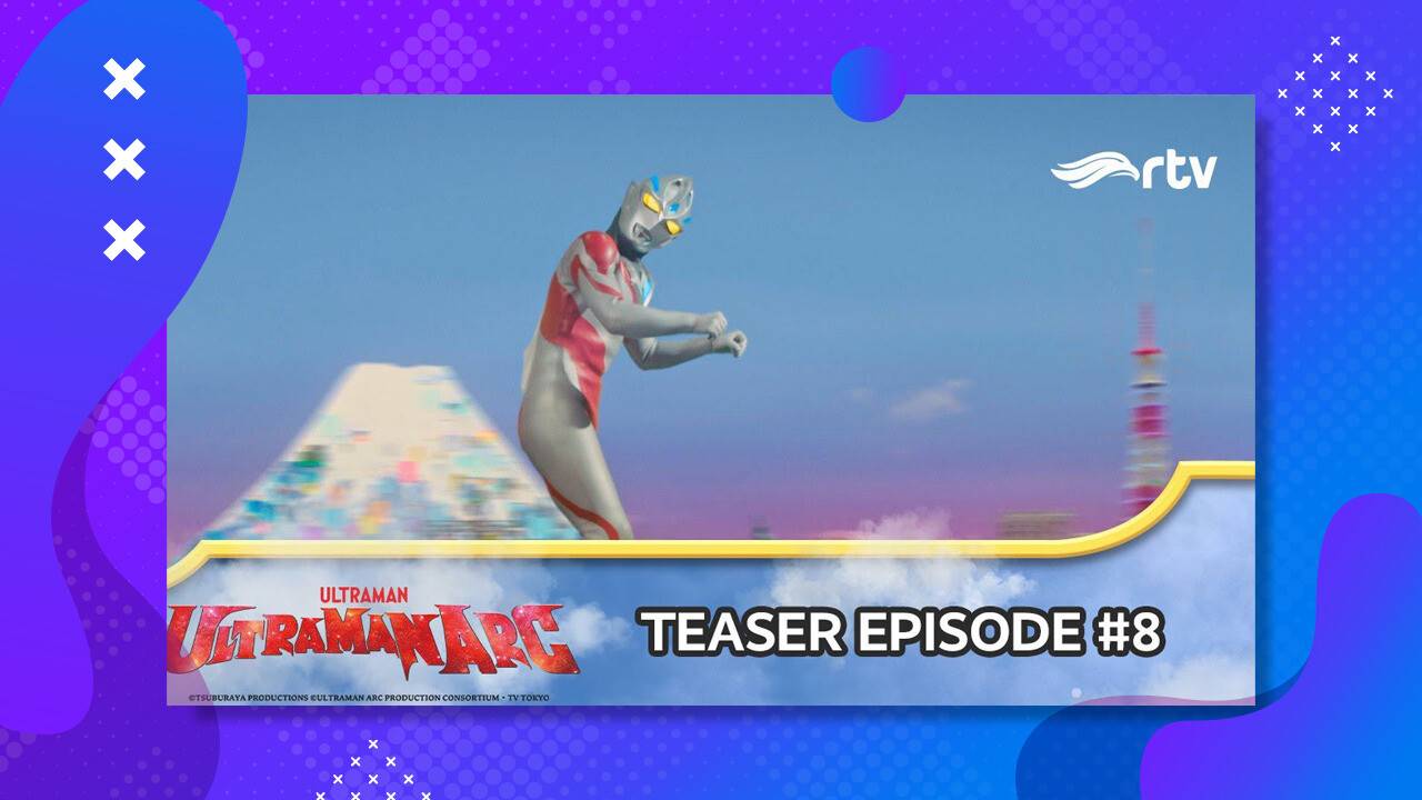 ULTRAMAN ARC | TEASER Episode 8 RTV | Vidio