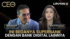 CEO Superbank Blak-blakan soal Strategi di Tengah Maraknya Bank Digital | CEO Talks