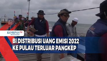 Bi Distribusi Uang Emisi 2022 Ke Pulau Terluar Pangkep