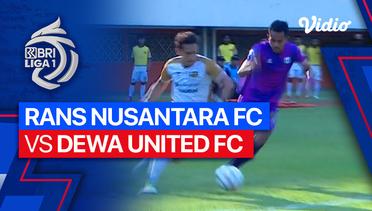 Mini Match - RANS Nusantara FC vs Dewa United FC | BRI Liga 1 2023/24