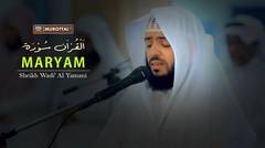 Bacaan Al Quran Merdu Menenangkan Hati Surat Maryam Oleh Sheikh Wadi Al Yamani