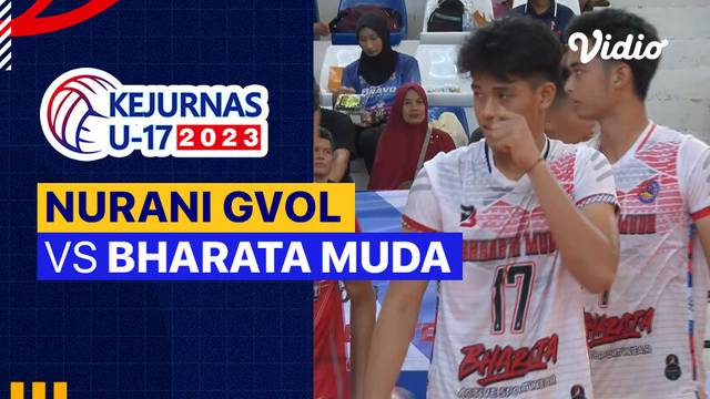 Perebutan Tempat Ketiga Putra: Nurani GVOL vs Bharata Muda - Full Match | Kejurnas Bola Voli Antarklub U-17 2023