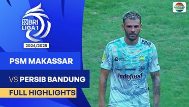 PSM Makassar VS Persib Bandung - Full Highlights | BRI Liga 1 2024/25