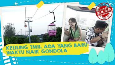 Keliling Taman Mini Indonesia Indah, Pemandangan Baru saat Naik Gondola | JALAN JALAN
