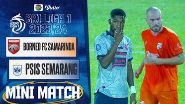 Borneo FC Samarinda VS PSIS Semarang - Mini Match | BRI Liga 1 2023/24