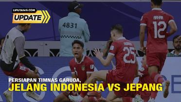 Liputan6 Update: Persiapan Timnas Garuda, Jelang Indonesia vs Jepang