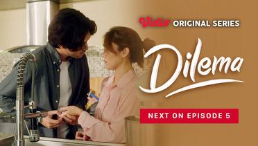Dilema - Vidio Original Series | Next On Episode 5