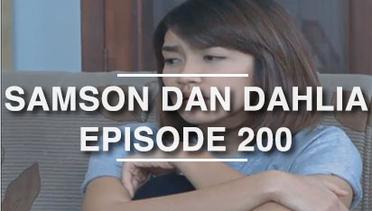 Samson dan Dahlia - Episode 200