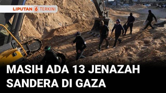 13 Jenazah Sandera Masih Terkubur di Gaza, Mesir Bantu Pencarian | Liputan 6