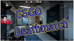 CSGO Deathmatch (Indonesia) - Gabut !!